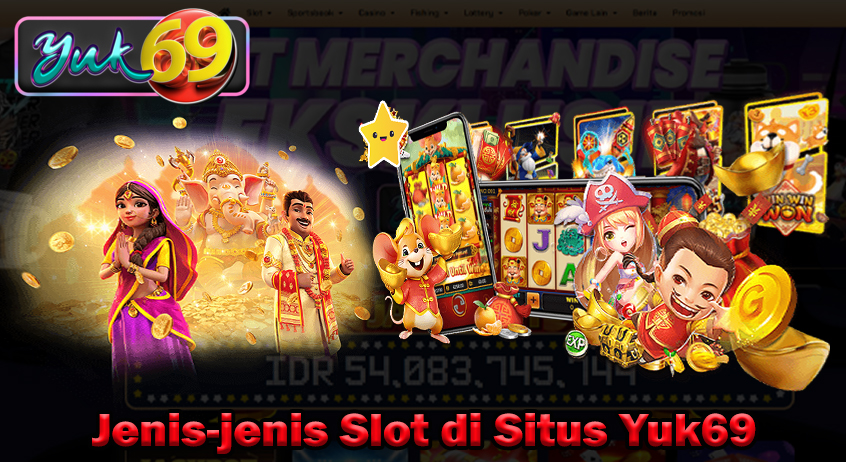 Jenis-jenis Slot di Situs Yuk69