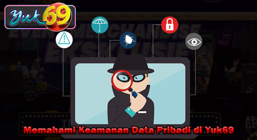 Memahami Keamanan Data Pribadi di Yuk69